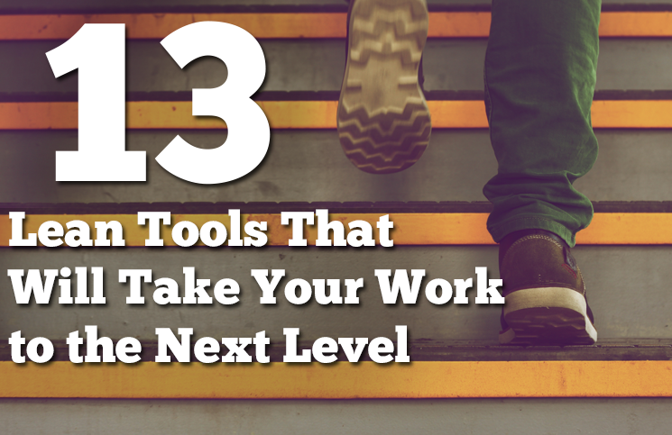 13 Lean Tools That Will Take Your Team to the Next Level